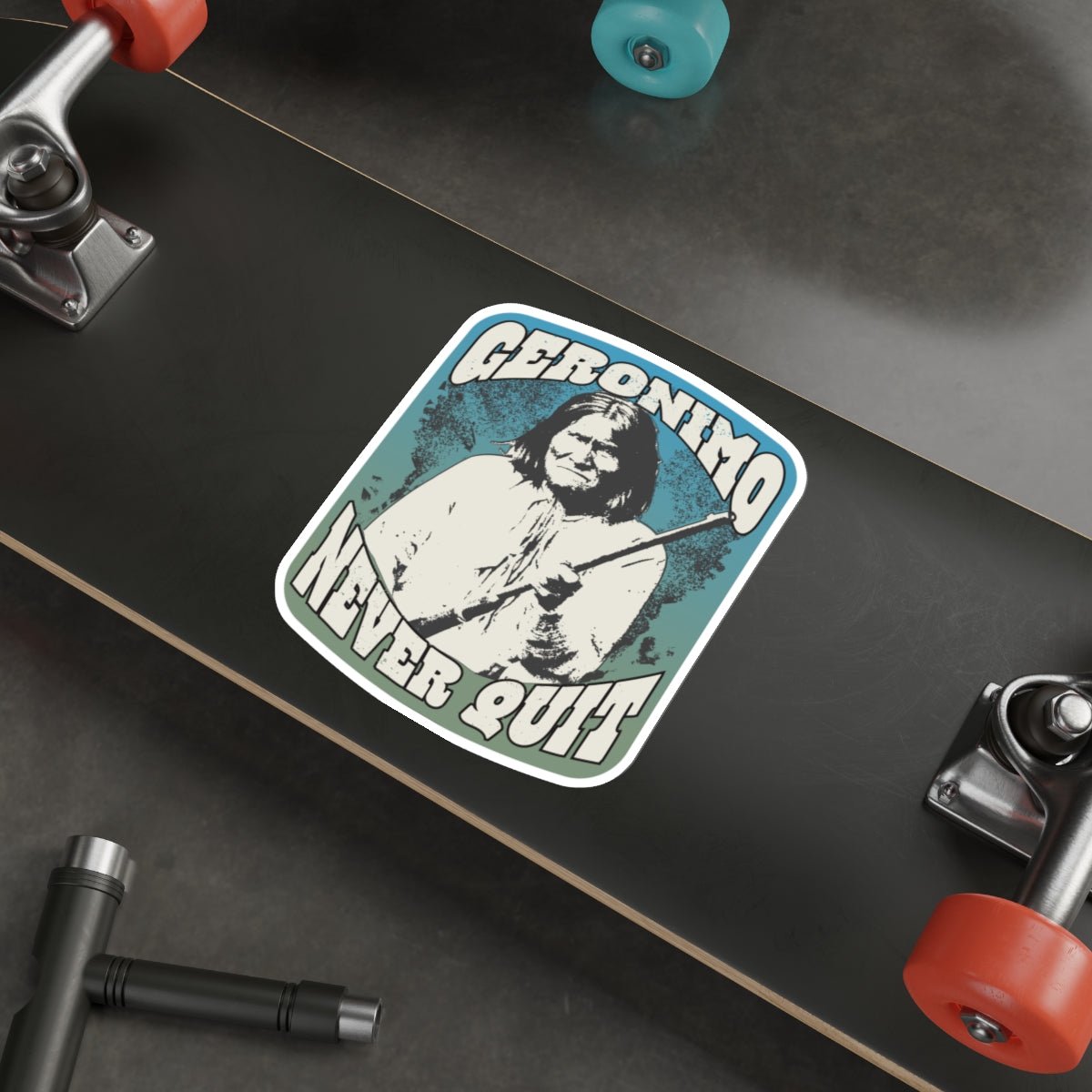 Geronimo Never Quit Any Weather Stickers