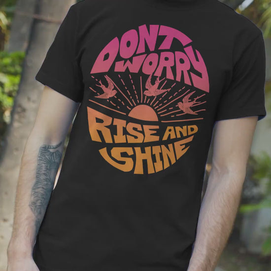 don't worry rise and shine t-shirt movie