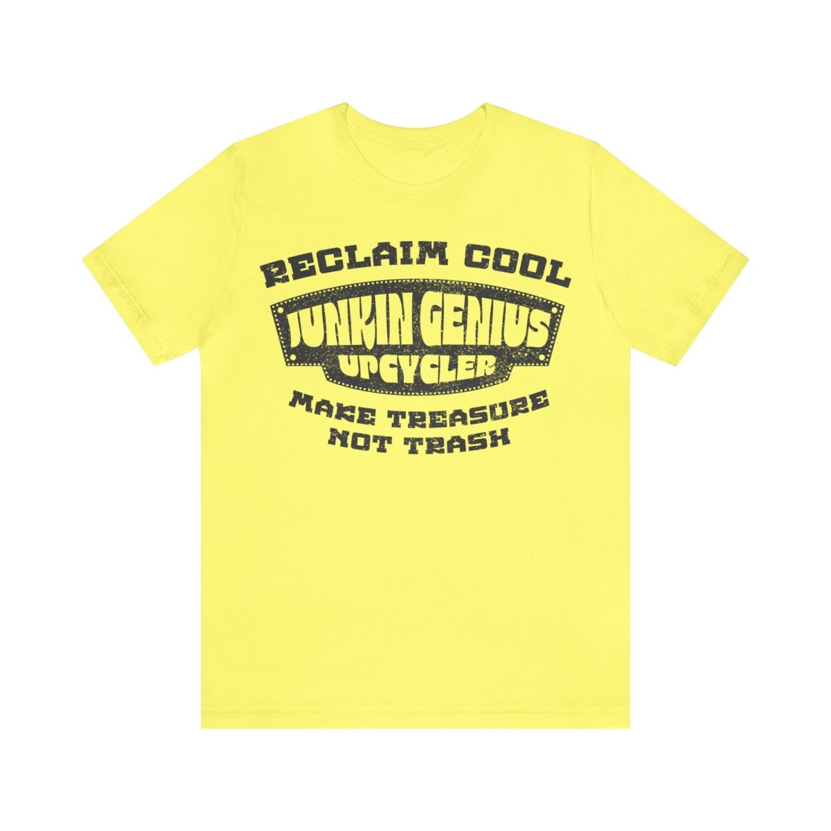 Reclaim Cool - Junkin Genius Upcycler Premium T-Shirt, Make Treasure Not Trash, ReUse, DIY, Recycle, Self Reliance, Fix It