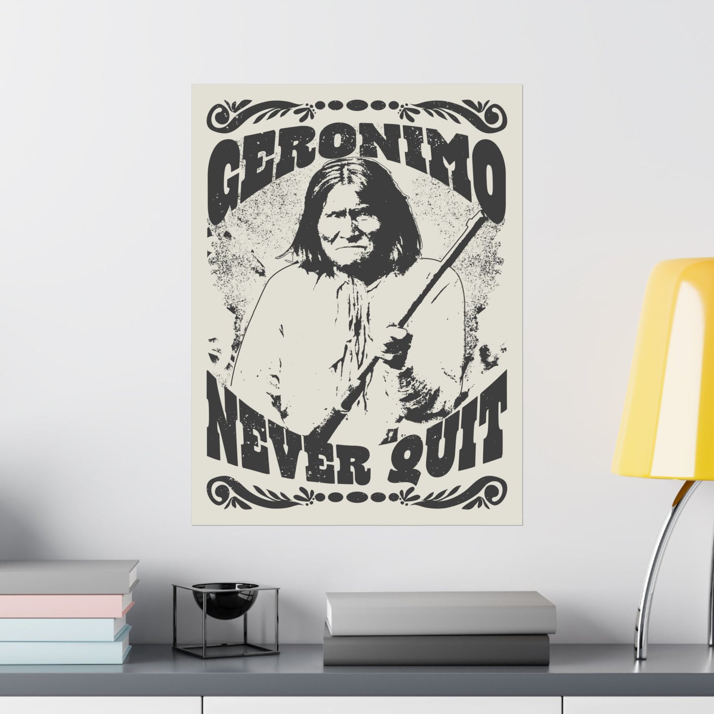 Geronimo Never Quit Premium Art Print, Keep Going Inspiration Gift