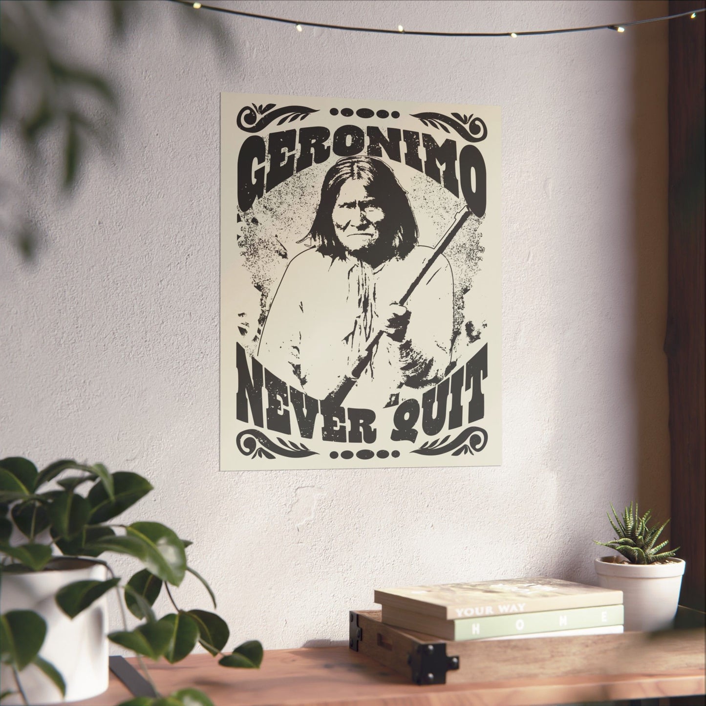 Geronimo Never Quit Premium Art Print, Keep Going Inspiration Gift