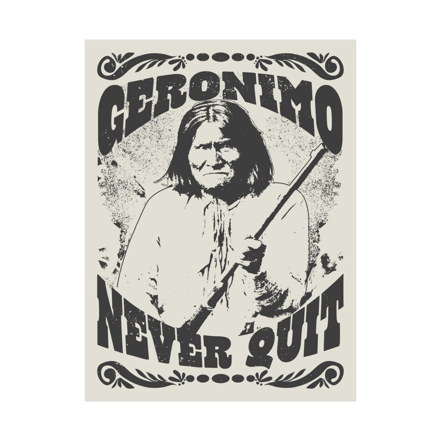 Geronimo Never Quit Premium Art Print, Keep Going Inspiration Gift