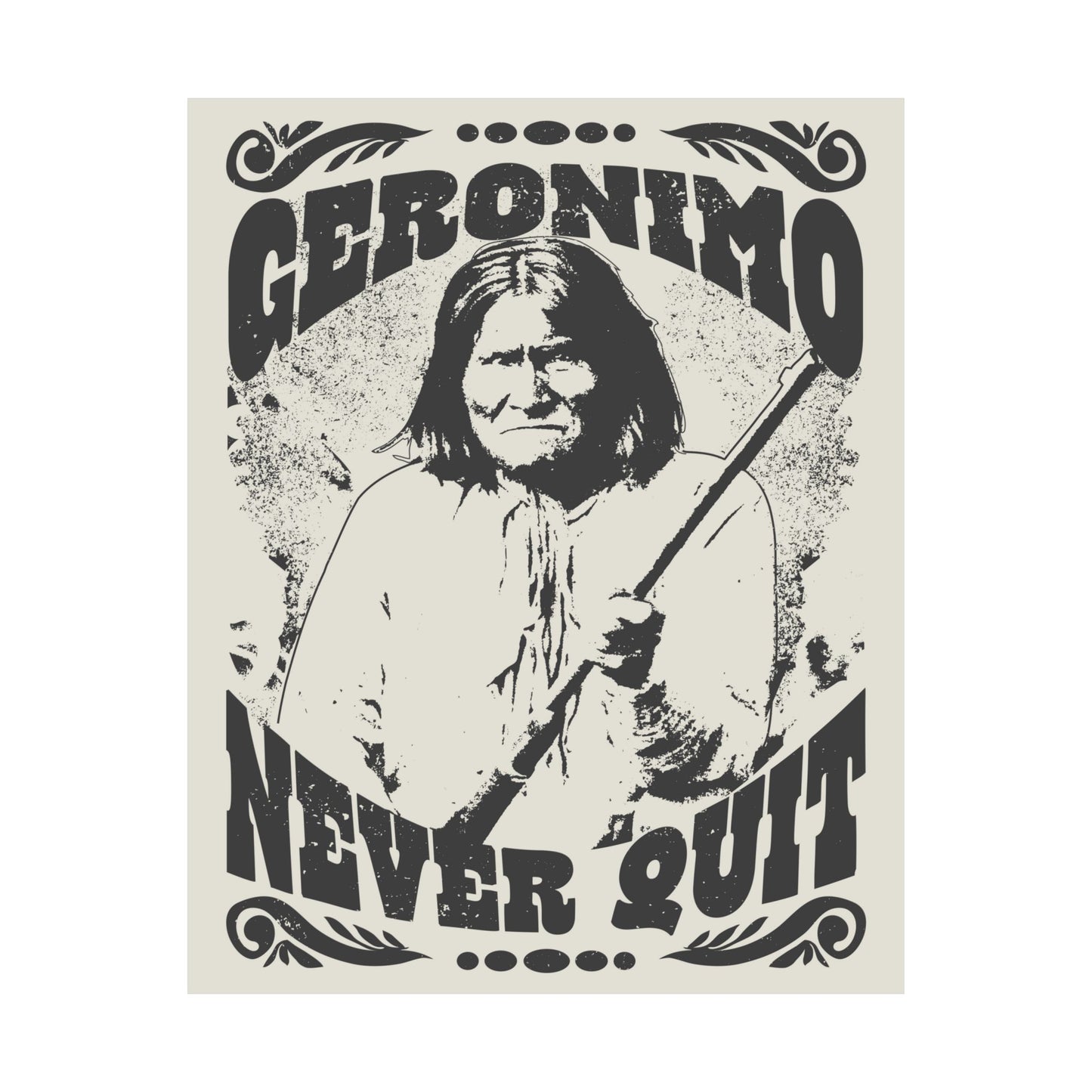 Geronimo Never Quit Premium Art Print, Keep Going Inspiration Gift