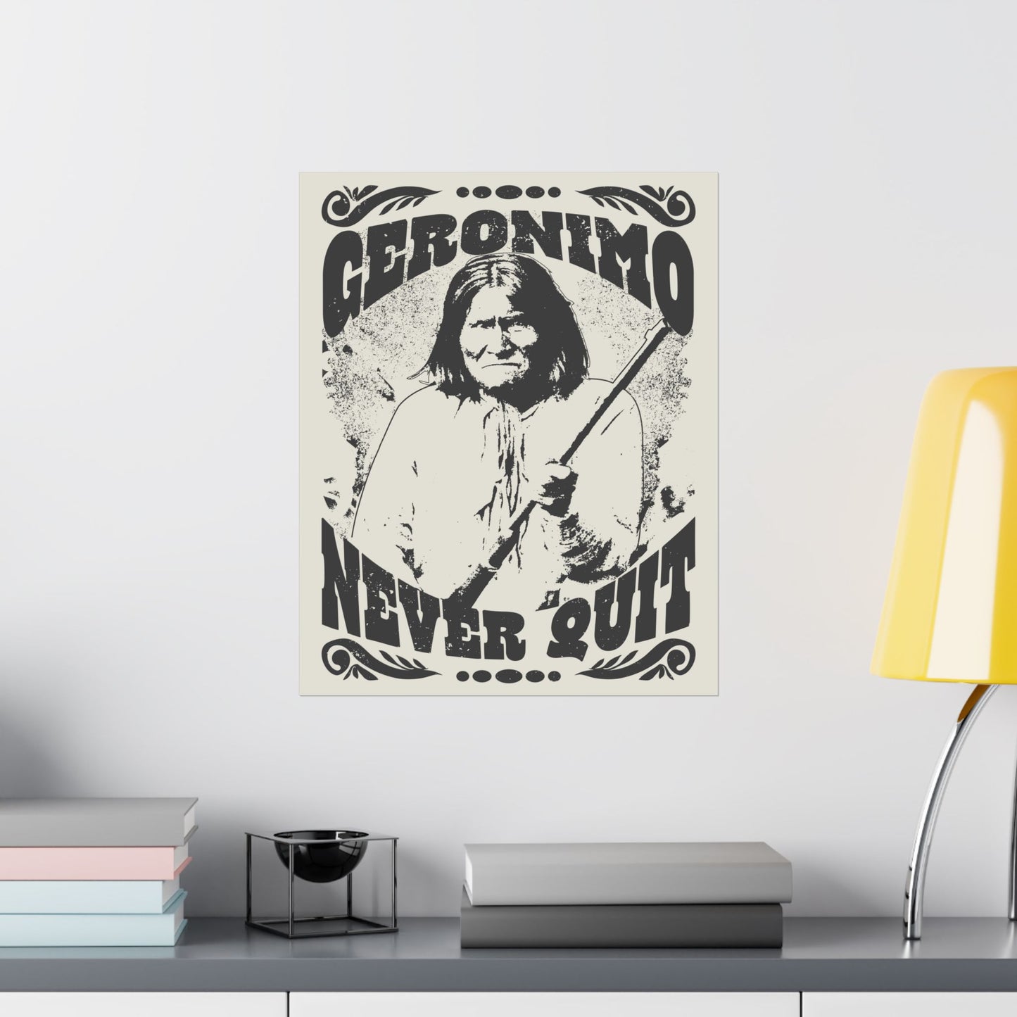 Geronimo Never Quit Premium Art Print, Keep Going Inspiration Gift