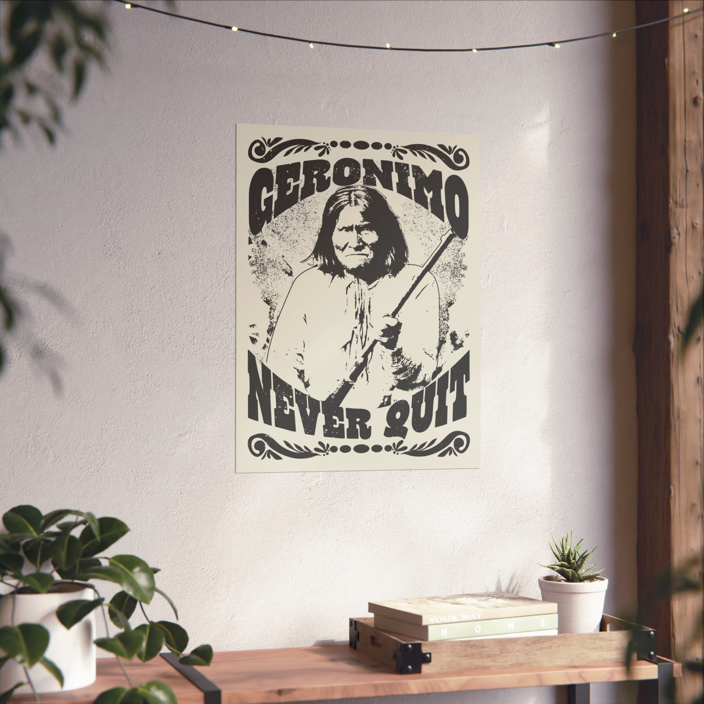 Geronimo Never Quit Premium Art Print, Keep Going Inspiration Gift