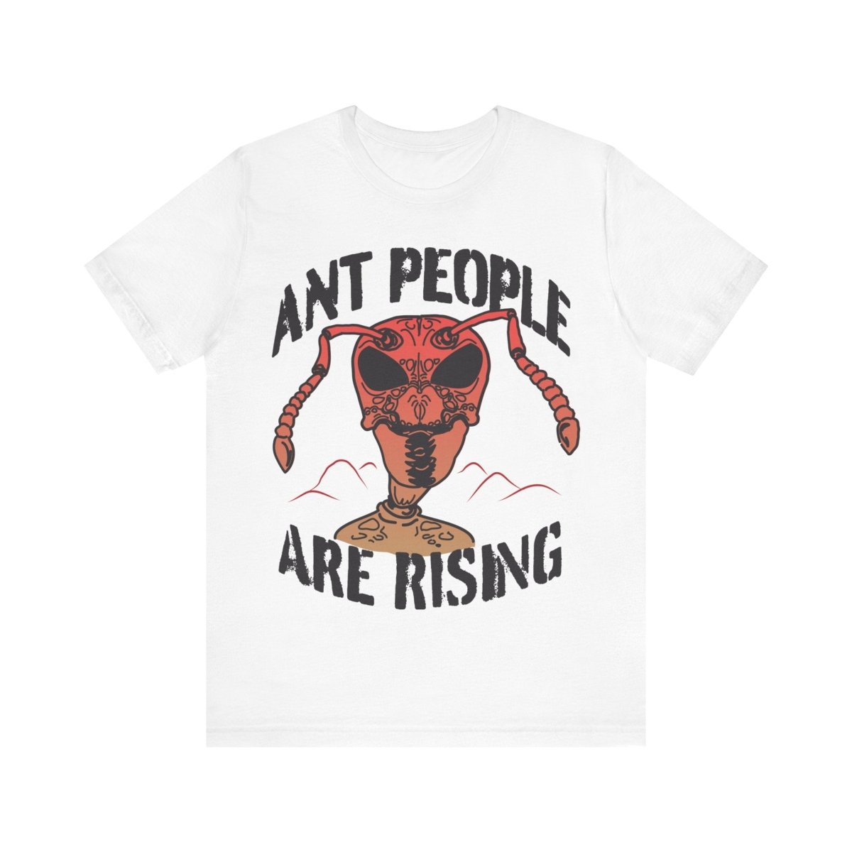 Ant People Are Rising Premium T-Shirt, Beware Invasion, Alien Conspiracy