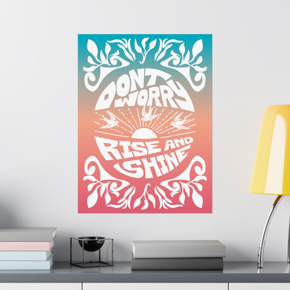 Don't Worry Premium Art Print, New Day New Start, Happy Inspiration