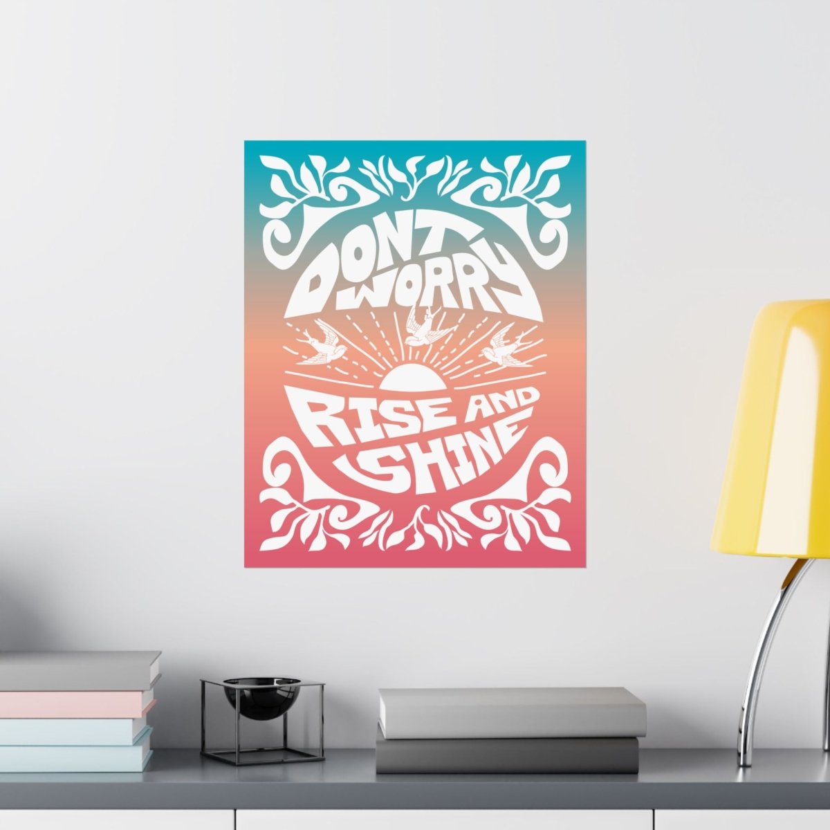 Don't Worry Premium Art Print, New Day New Start, Happy Inspiration