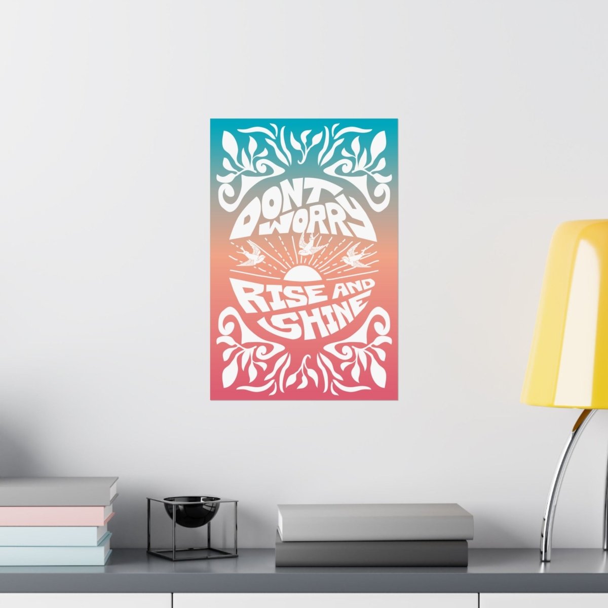 Don't Worry Premium Art Print, New Day New Start, Happy Inspiration