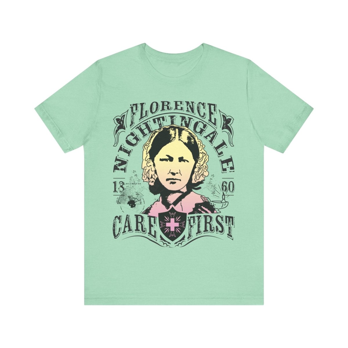 Florence Nightingale Care First Premium T-Shirt, Her Gift, Nurse