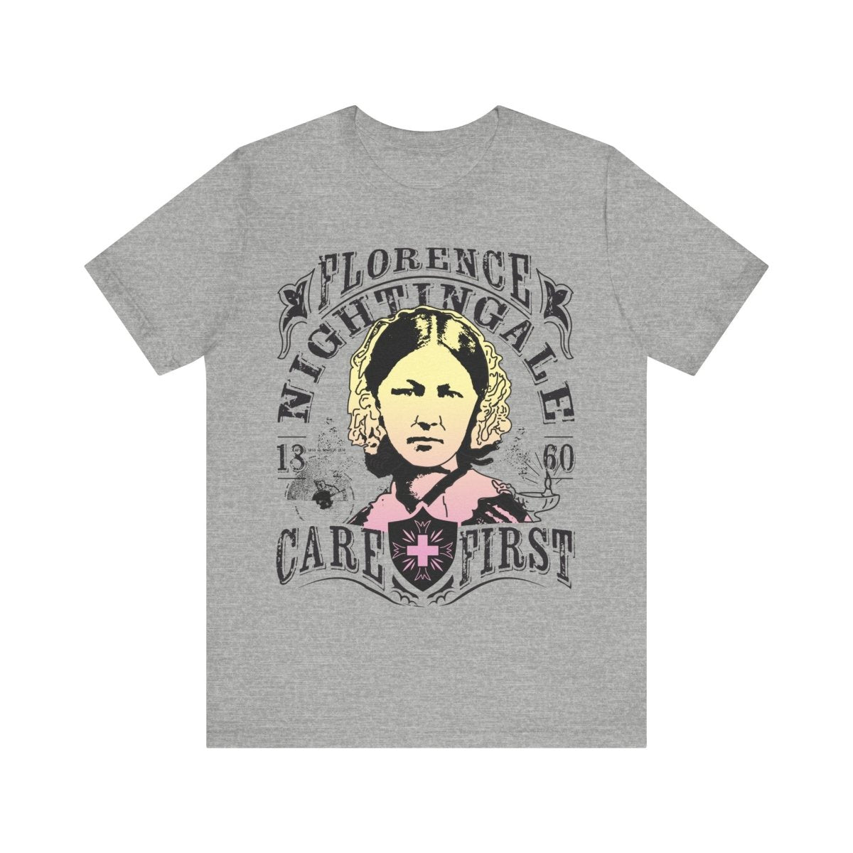 Florence Nightingale Care First Premium T-Shirt, Her Gift, Nurse