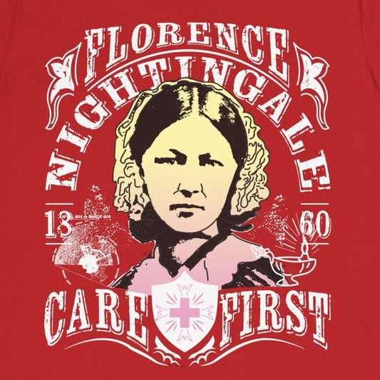 Florence Nightingale Care First Premium T-Shirt, Her Gift, Nurse