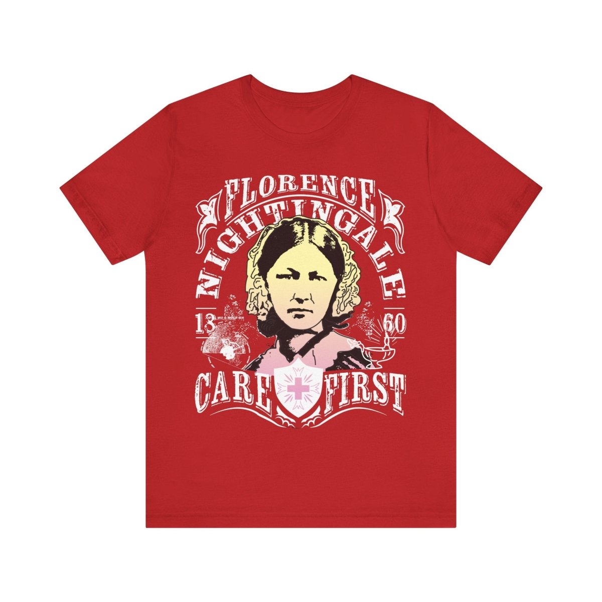 Florence Nightingale Care First Premium T-Shirt, Her Gift, Nurse