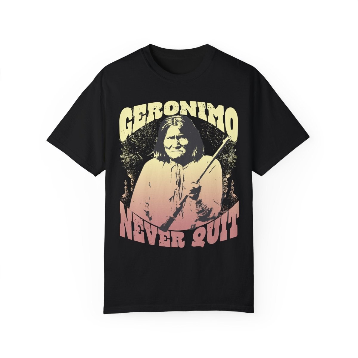 Geronimo Never Quit Comfort Colors Relaxed Fit Tee, 3D