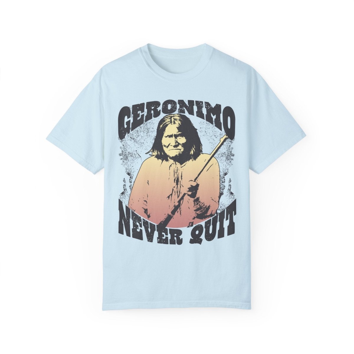 Geronimo Never Quit Comfort Colors Relaxed Fit Tee, 3D