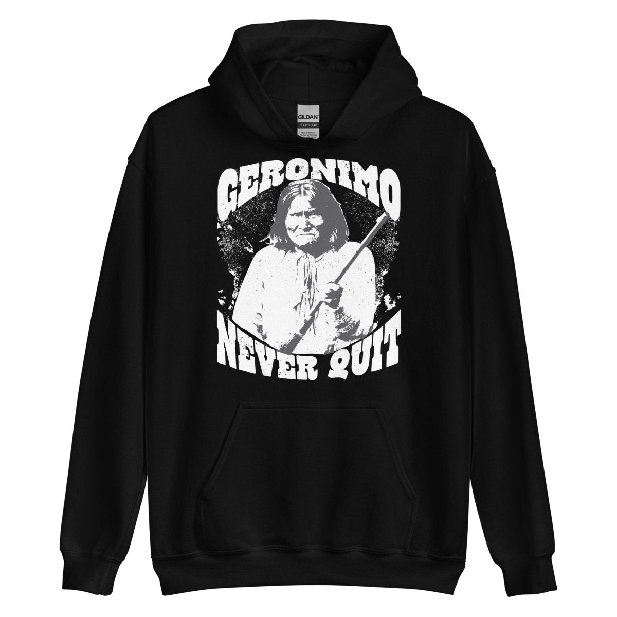 Geronimo, Never Quit Fleece Hoodie, Strength Inspiration, Warrior Spirit