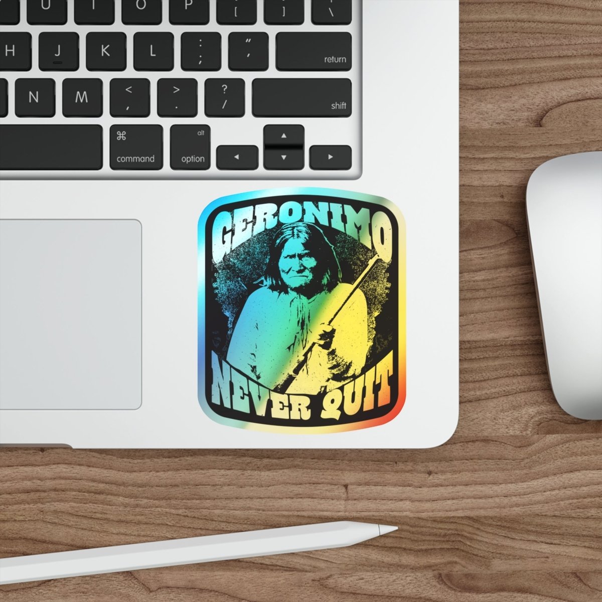 Geronimo Never Quit Holographic Stickers, Stay Strong Inspiration, Warrior Spirit