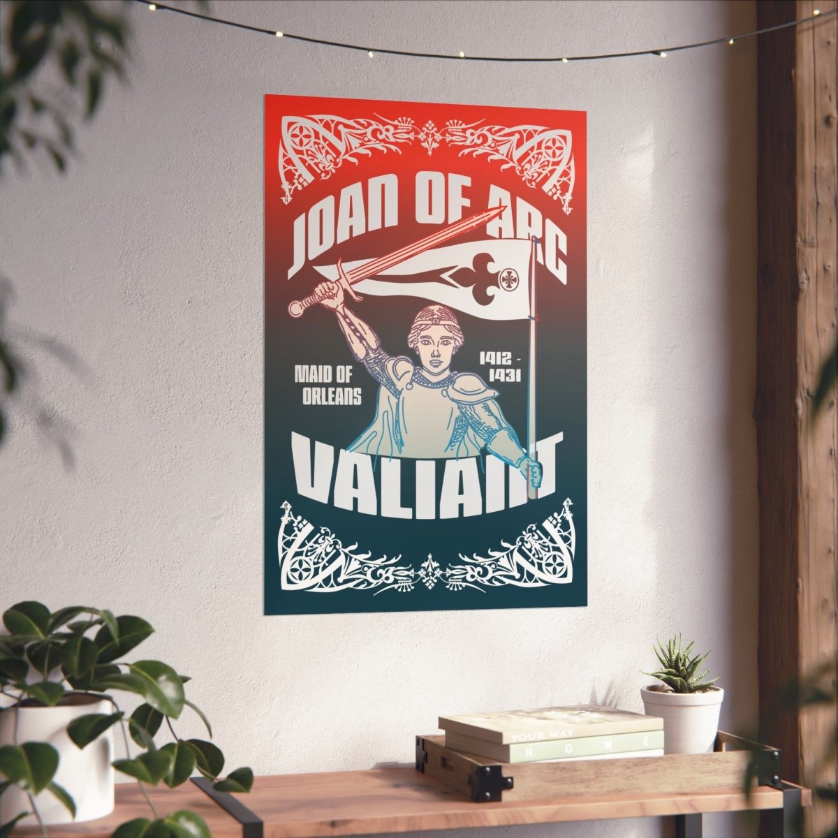 Joan Of Arc Valiant Premium Wall Art Print, Her Gift