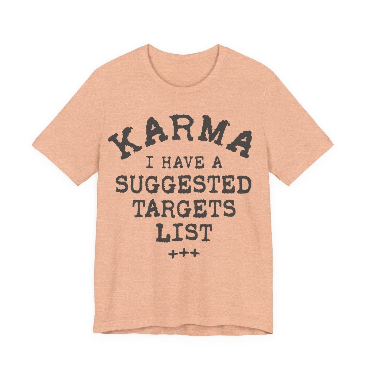 Karma Suggested Targets Funny Premium T-Shirt