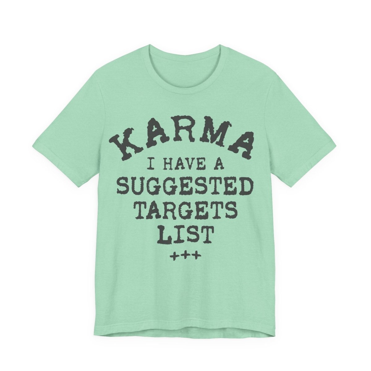 Karma Suggested Targets Funny Premium T-Shirt