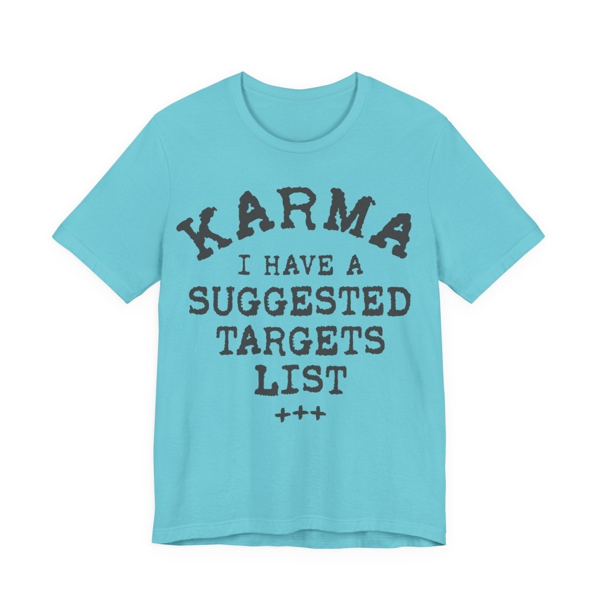 Karma Suggested Targets Funny Premium T-Shirt