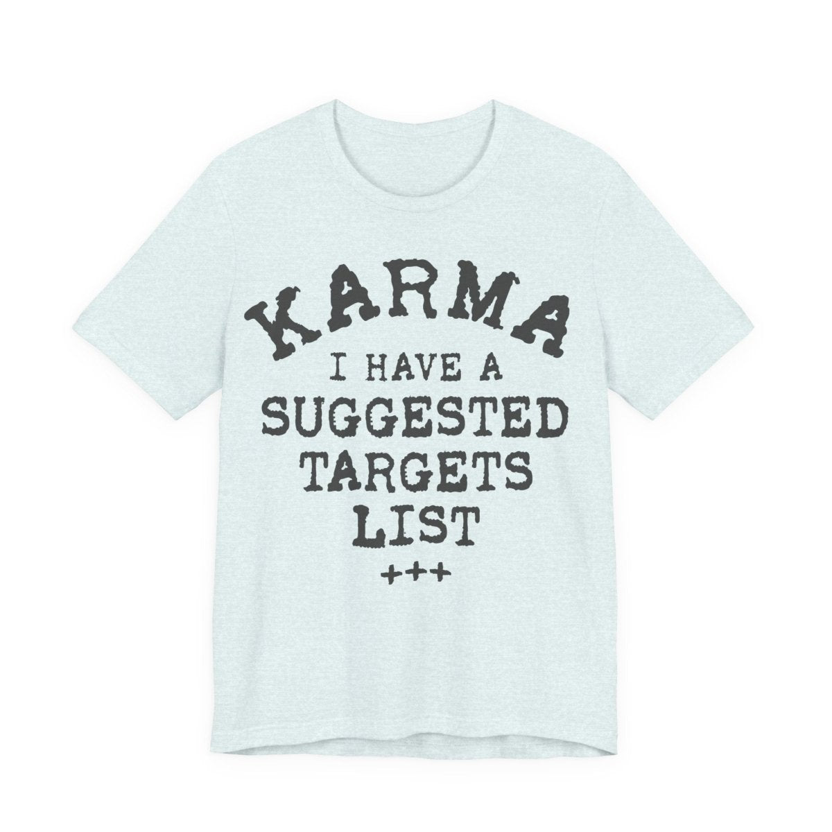 Karma Suggested Targets Funny Premium T-Shirt