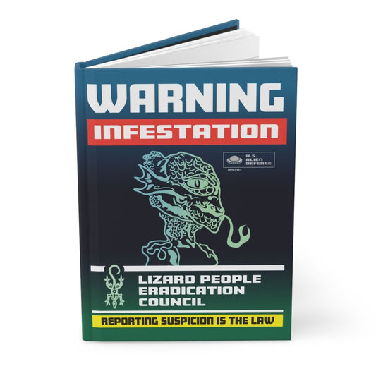 Lizard People Warning Hardcover Journal or Notebook, Alien Infestation