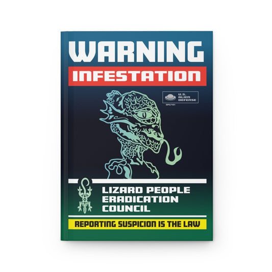 Lizard People Warning Hardcover Journal or Notebook, Alien Infestation