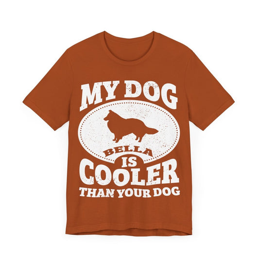 My Dog CUSTOM Premium T-Shirt, My Dog Is Cooler Than Your Dog, Pet Pride, Dog Mom, Dog Dad Gift