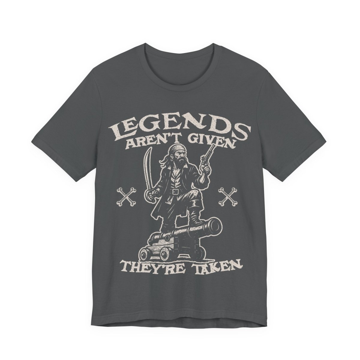Pirate Action Motto Legends Are Taken Premium T-Shirt Ready Cannon, Vintage Style Graphic Tee