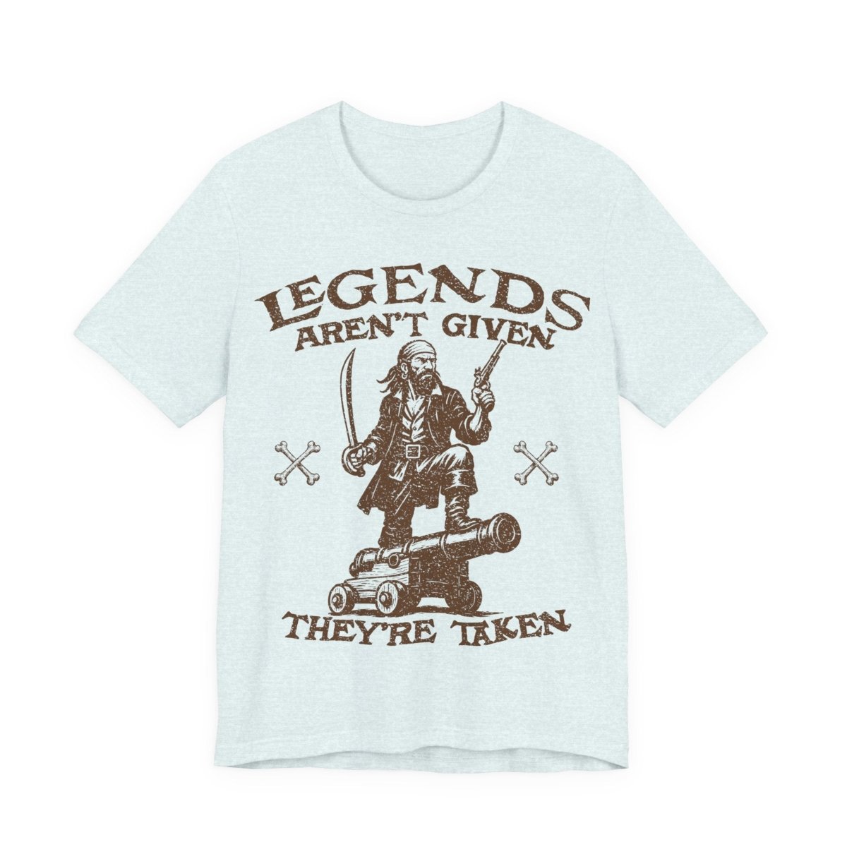 Pirate Action Motto Legends Are Taken Premium T-Shirt Ready Cannon, Vintage Style Graphic Tee