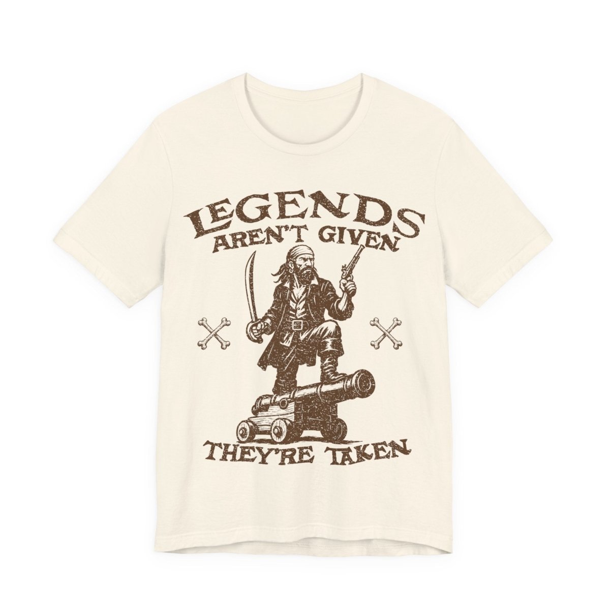 Pirate Action Motto Legends Are Taken Premium T-Shirt Ready Cannon, Vintage Style Graphic Tee. Legends aren't given, they're taken. Pirate with cannon, sword, and pistol, ready to become a legend.