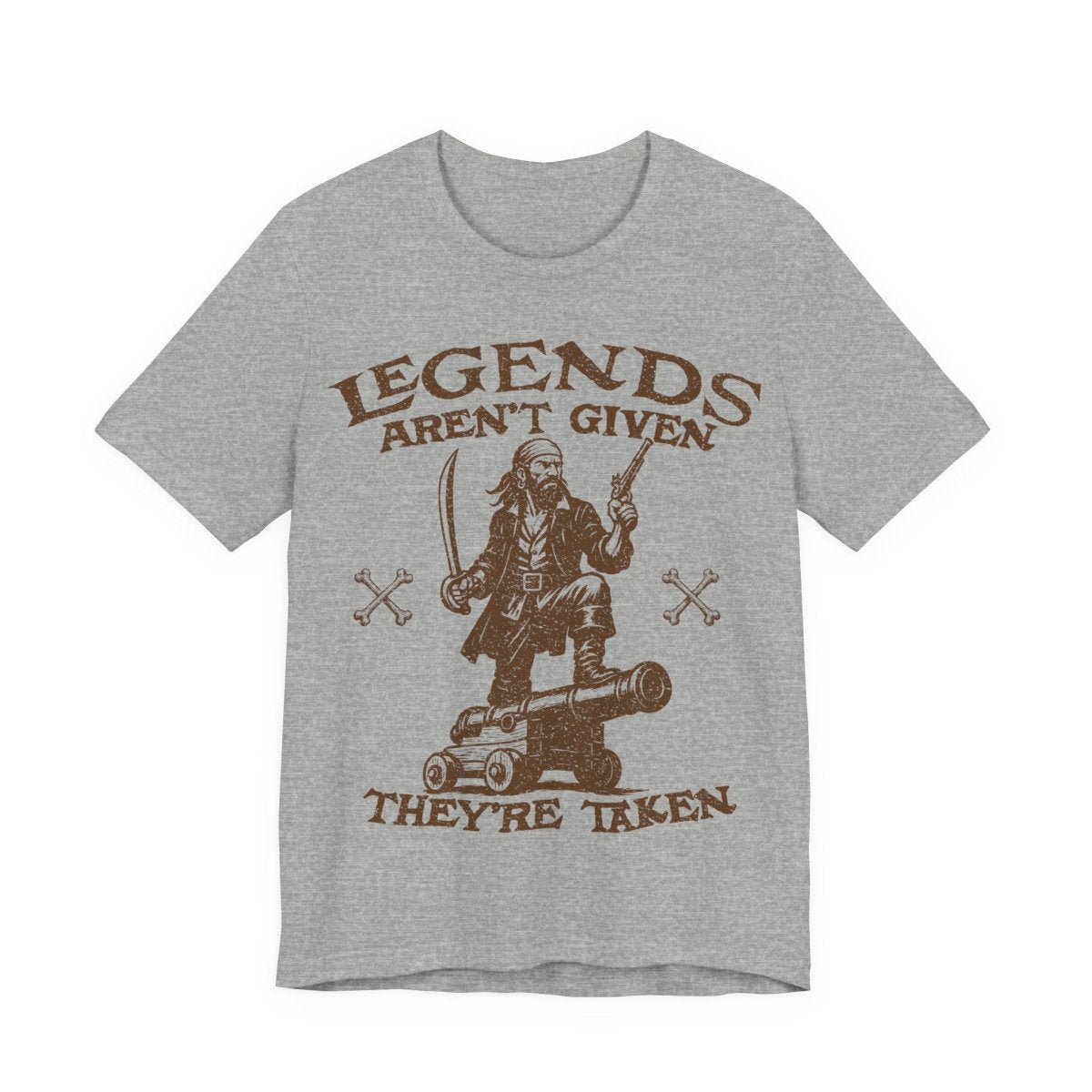 Pirate Action Motto Legends Are Taken Premium T-Shirt Ready Cannon, Vintage Style Graphic Tee