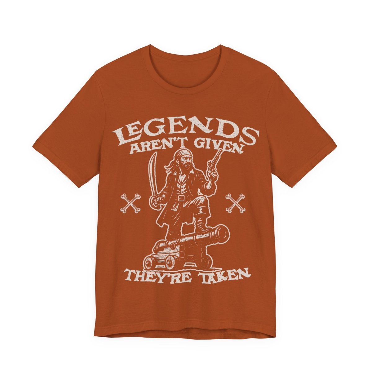 Pirate Action Motto Legends Are Taken Premium T-Shirt Ready Cannon, Vintage Style Graphic Tee