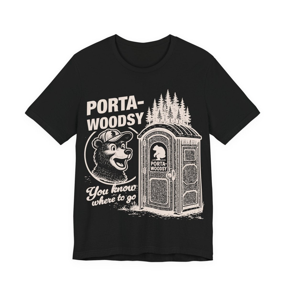 Porta - Woodsy Funny Bathroom Bear Joke T shirt Camper Humor Gift Sarcastic Novelty Hiker Gross Gag Toilet Fart Edgy Graphic Gross Potty Poop Woods Laugh