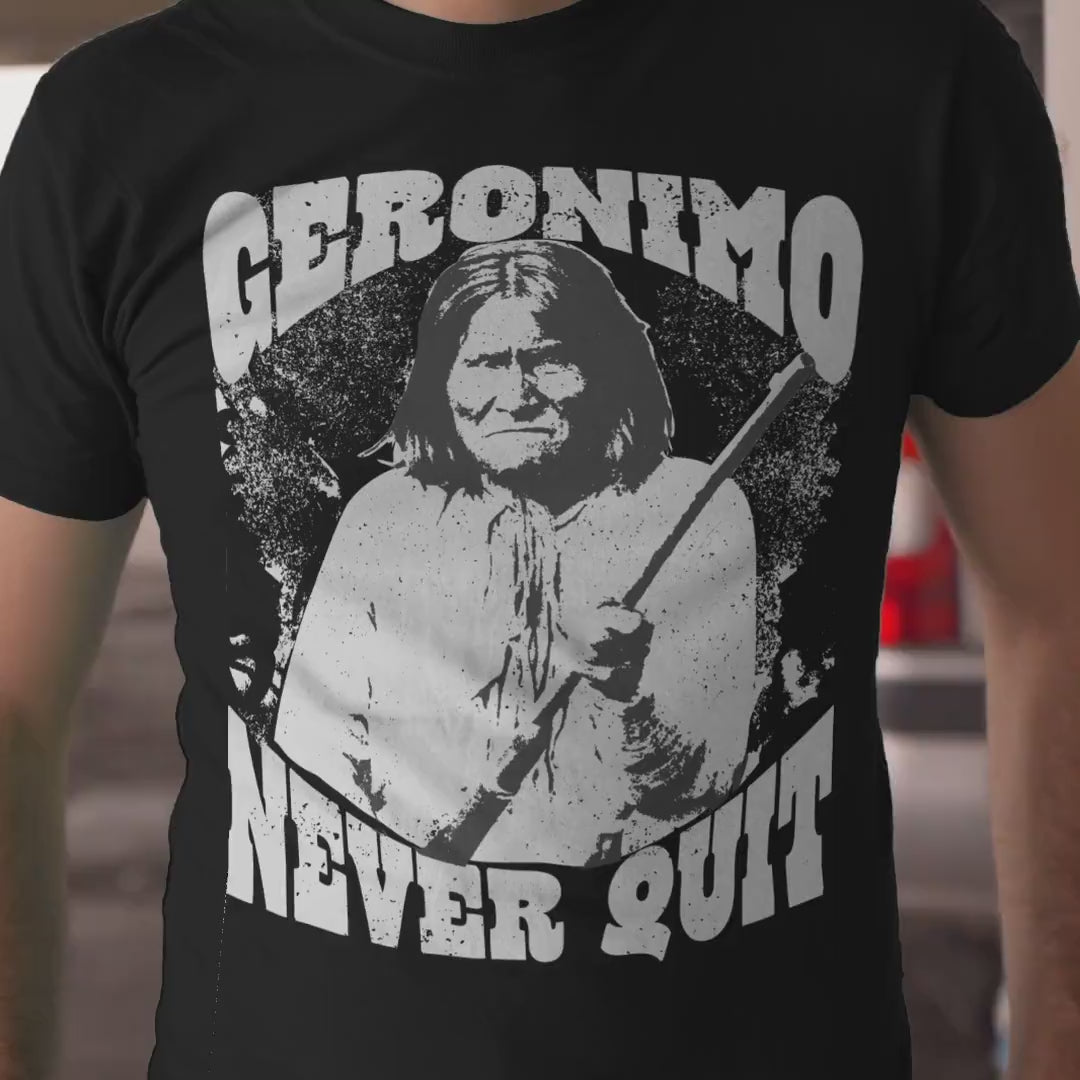 Geronimo, never quit t-shirt movie