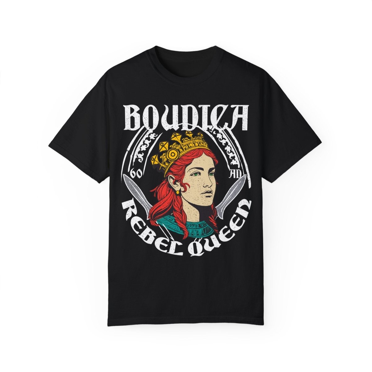 Rebel Queen Boudica Comfort Colors Relaxed Fit Softy Tee, Her Gift