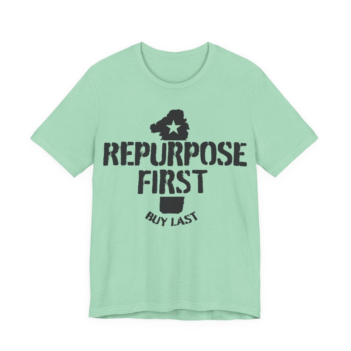 Repurpose First Buy Last Premium T-Shirt, Inspire Happiness For Less