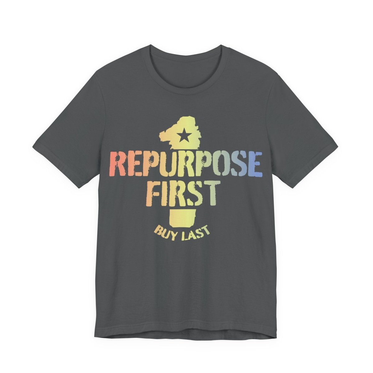 Repurpose First Buy Last Premium T-Shirt, Inspire Happiness For Less