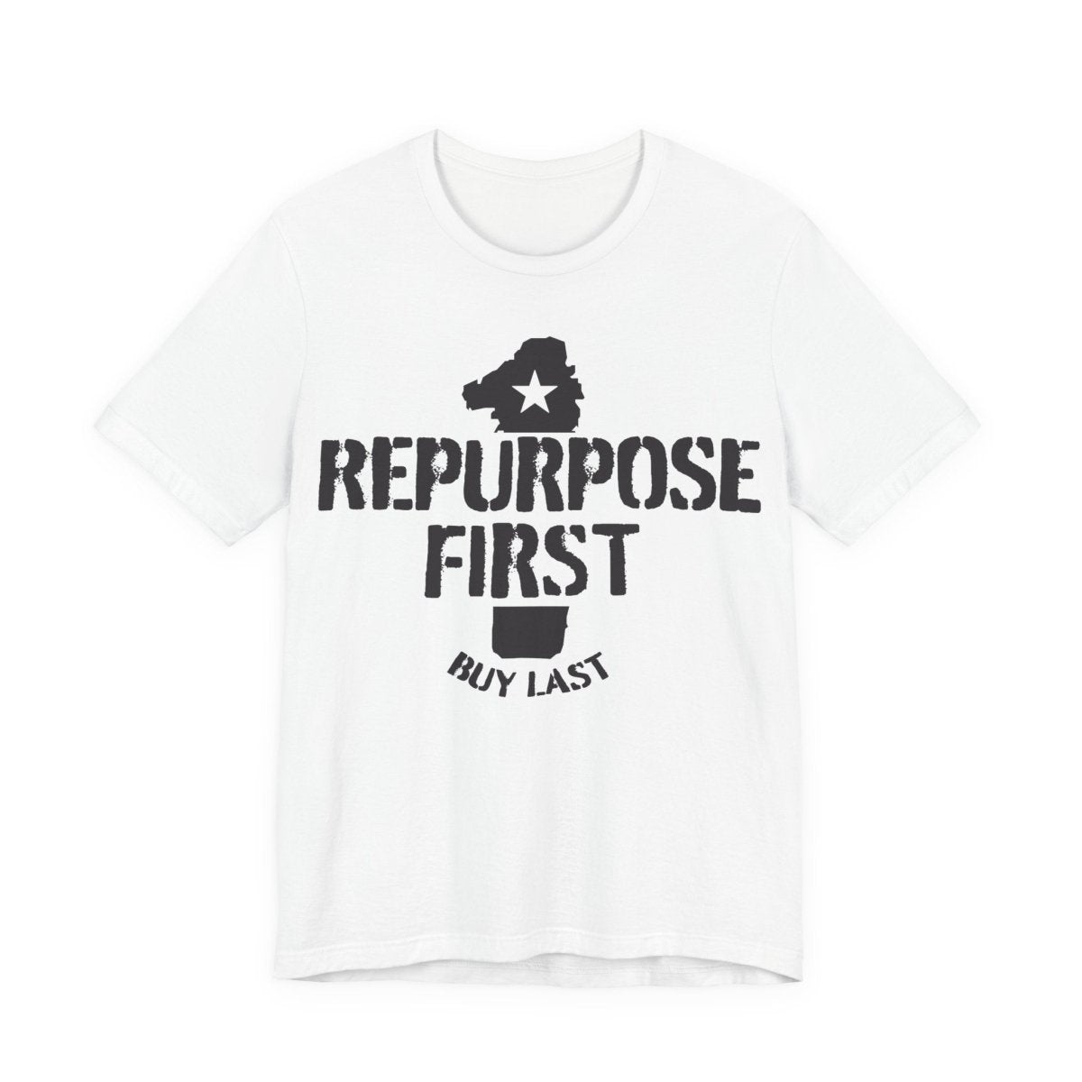 Repurpose First Buy Last Premium T-Shirt, Inspire Happiness For Less