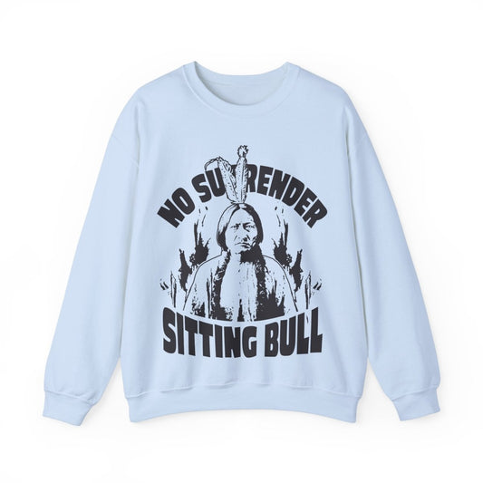 Sitting Bull Fleece Sweatshirt, No Surrender, Keep Going Inspiration
