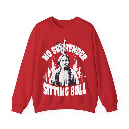 Sitting Bull Fleece Sweatshirt, No Surrender, Keep Going Inspiration