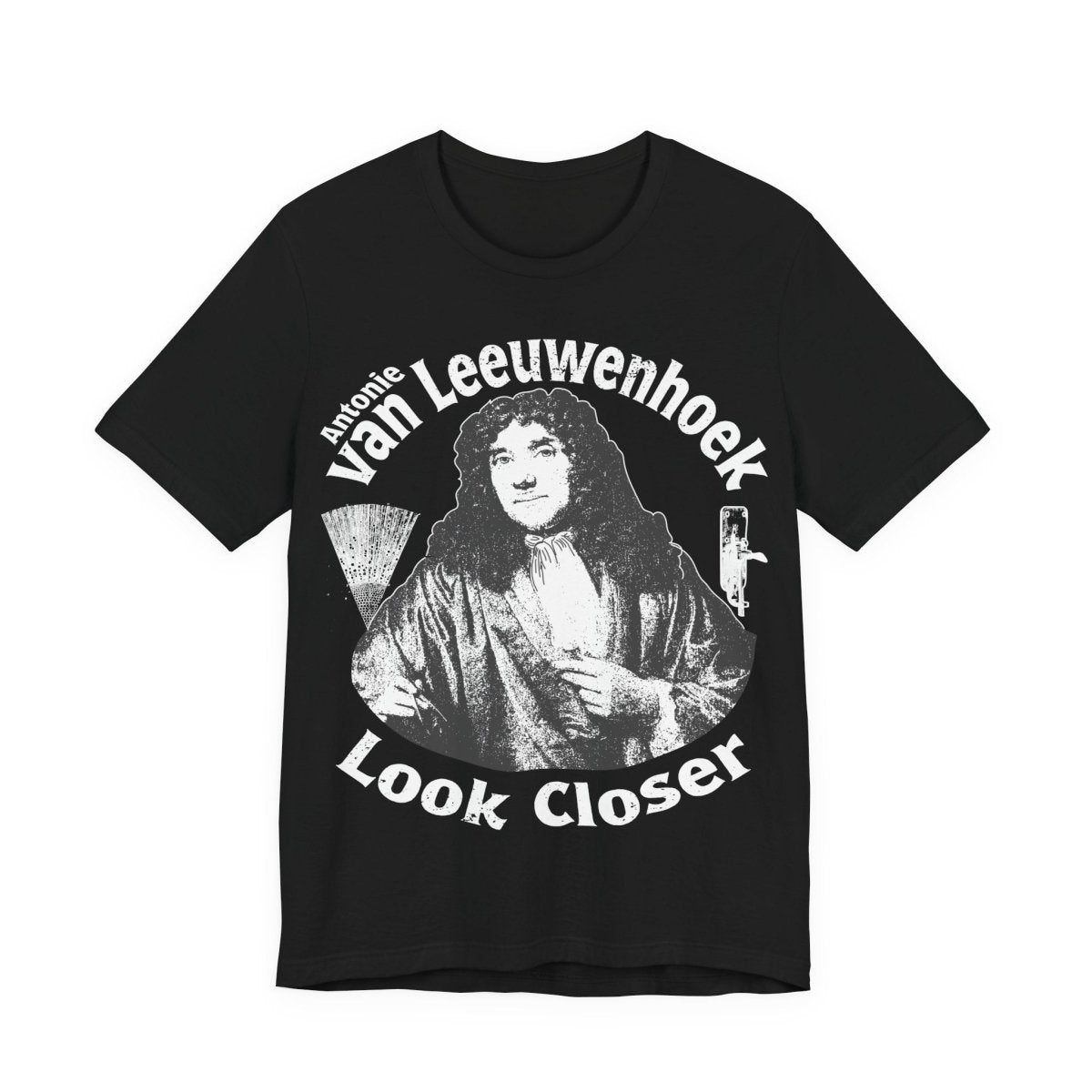STEAM Hero Van Leeuwenhoek Look Closer Father Of Microbiology Premium T shirt Nerd Gift, School Study Smart STEM Microscope