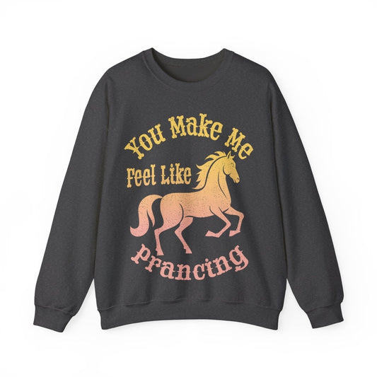 You Make Me Feel Like Prancing Fleece Sweatshirt, Funny Horse Lover, 70s, Disco, Dancing, Western, Country