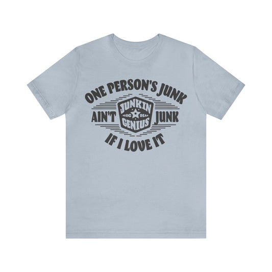 Ain't Junk If I Love It Premium T-Shirt, Antiques, Garage Sales, Flea Markets, Junkin' Genius Shopper
