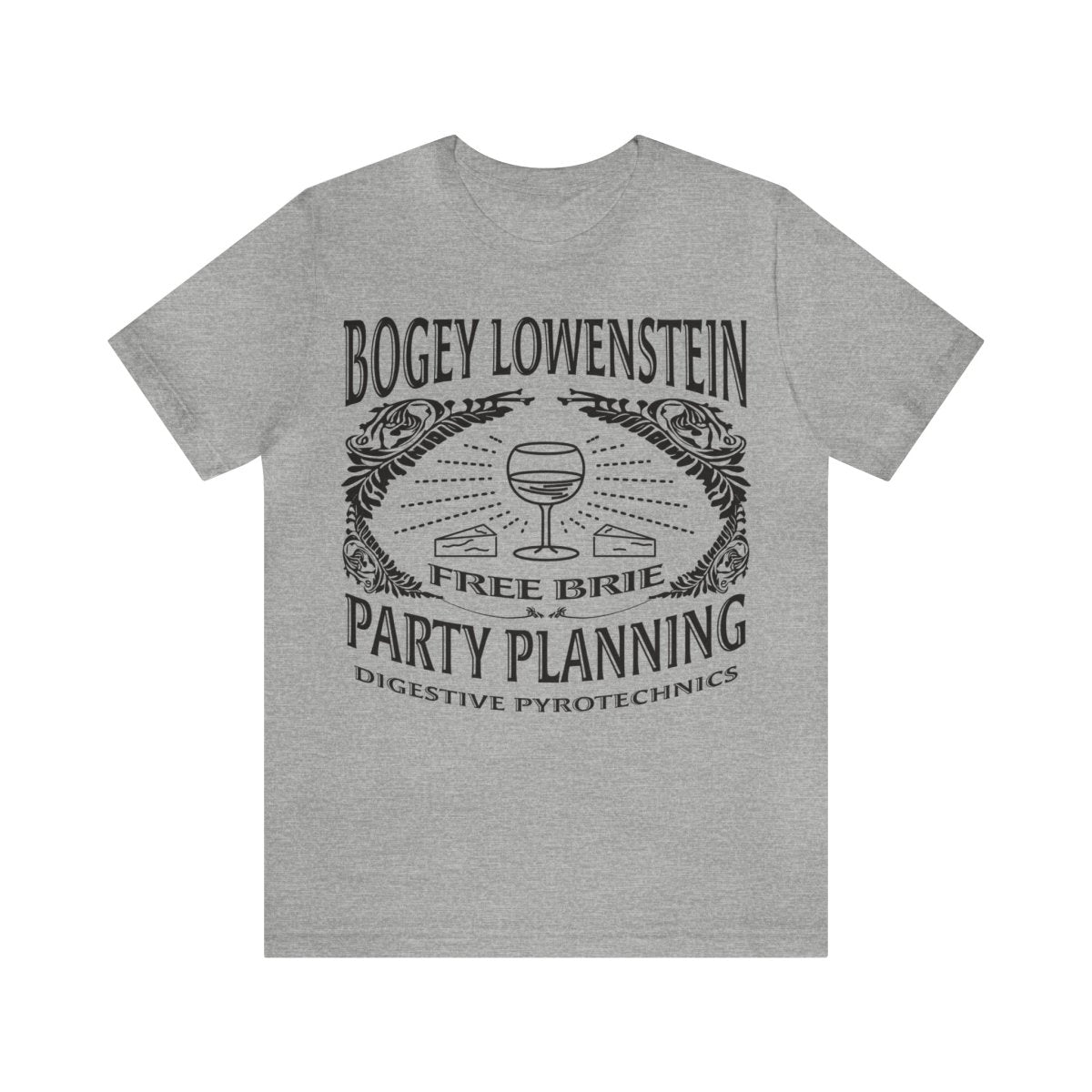 Bogey Lowenstein Premium T-Shirt, Party Planning, Brie Included, Digestive Pyrotechnics, Funny