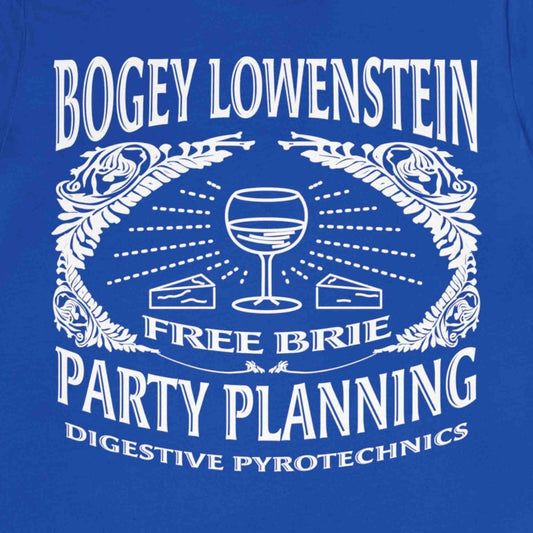 Bogey Lowenstein Premium T-Shirt, Party Planning, Brie Included, Digestive Pyrotechnics, Funny
