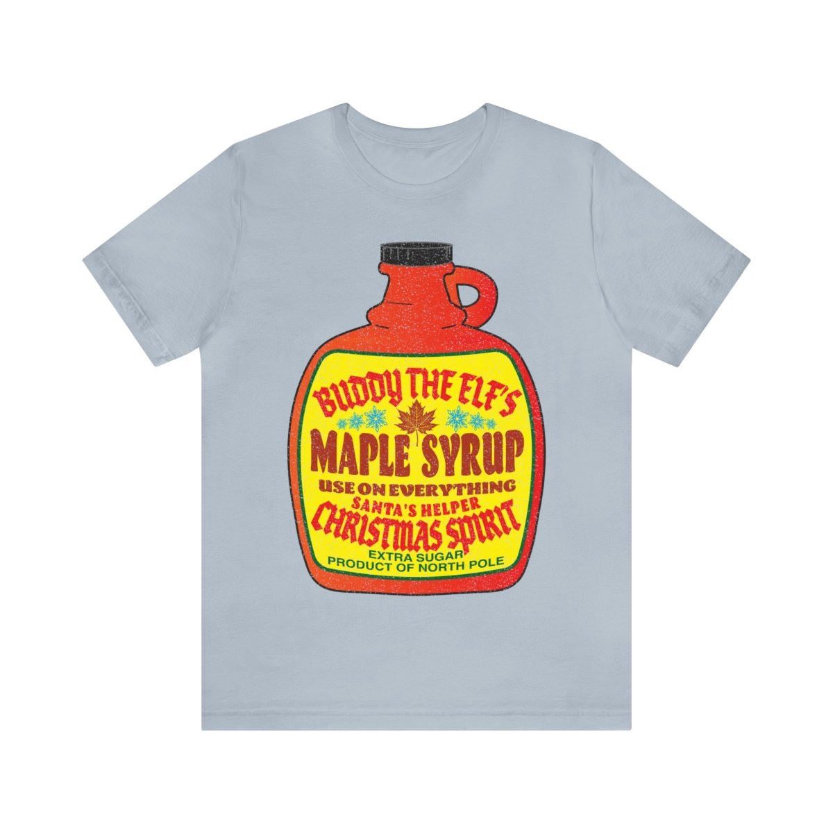 Buddy's Maple Syrup Premium T-Shirt, Christmas Spirit, Extra Sugar, Santa's Helper, Elf Made in North Pole