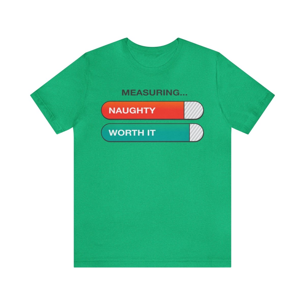 Christmas Funny Premium T-Shirt, Naughty Measure and Worth It