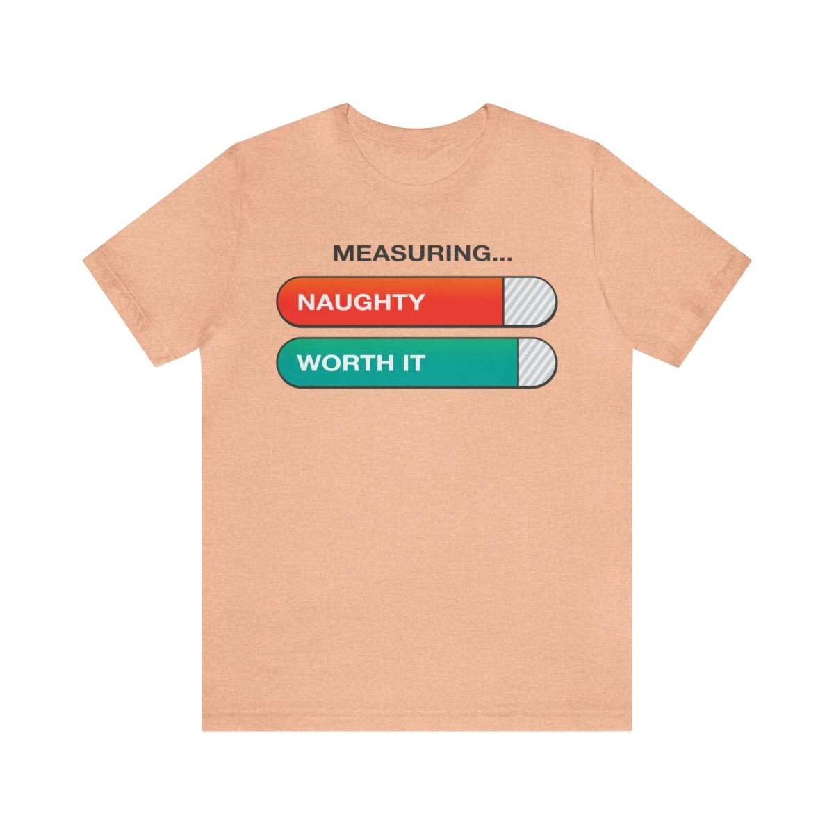 Christmas Funny Premium T-Shirt, Naughty Measure and Worth It